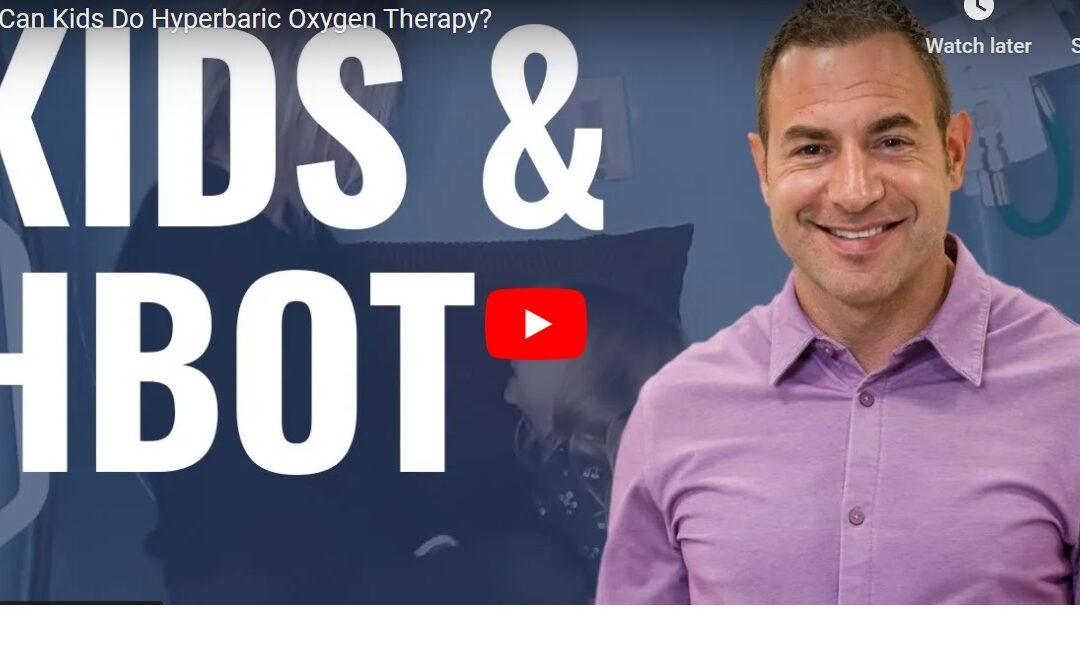 Can Kids Do Hyperbaric Oxygen Therapy?