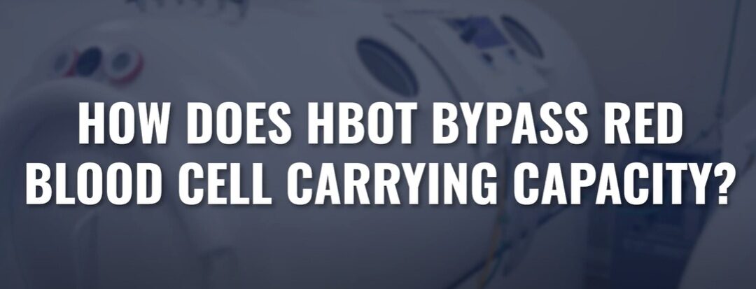 How HBOT Increases Oxygen In Your Body